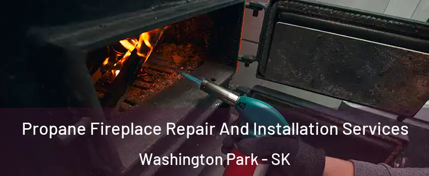 Propane Fireplace Repair And Installation Services Washington Park - SK