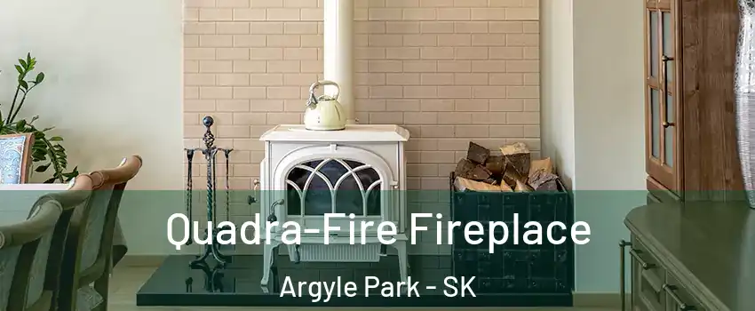  Quadra-Fire Fireplace Argyle Park - SK