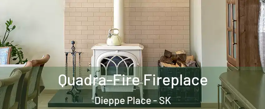  Quadra-Fire Fireplace Dieppe Place - SK