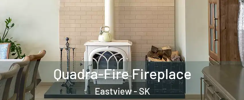  Quadra-Fire Fireplace Eastview - SK