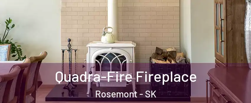  Quadra-Fire Fireplace Rosemont - SK