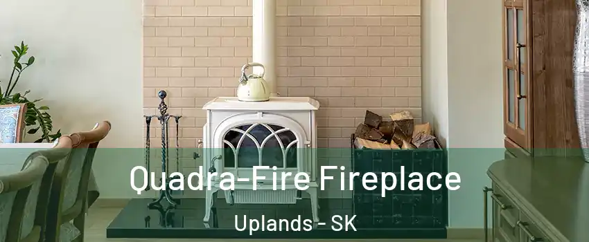  Quadra-Fire Fireplace Uplands - SK