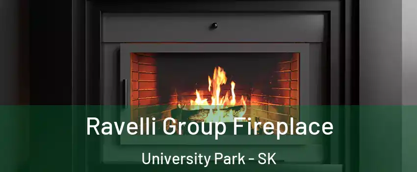 Ravelli Group Fireplace University Park - SK
