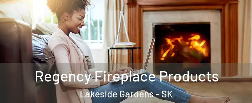  Regency Fireplace Products Lakeside Gardens - SK