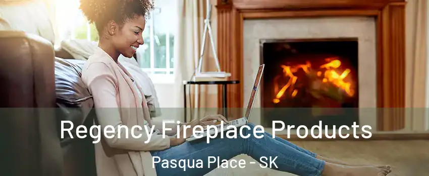 Regency Fireplace Products Pasqua Place - SK