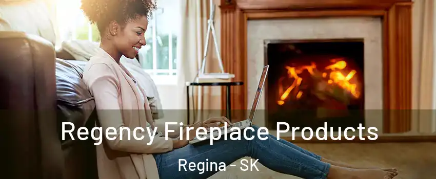  Regency Fireplace Products Regina - SK