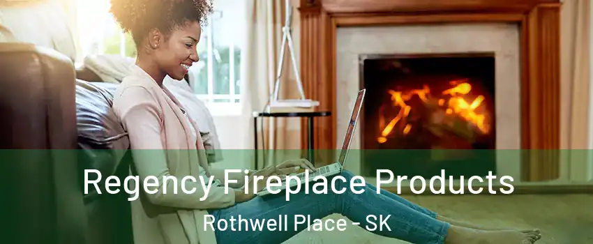  Regency Fireplace Products Rothwell Place - SK