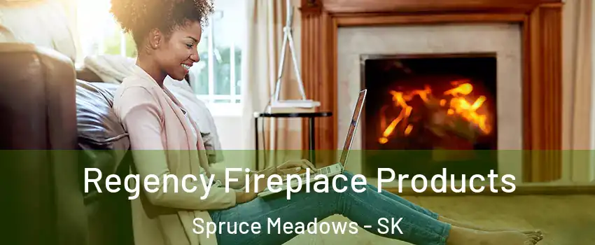  Regency Fireplace Products Spruce Meadows - SK