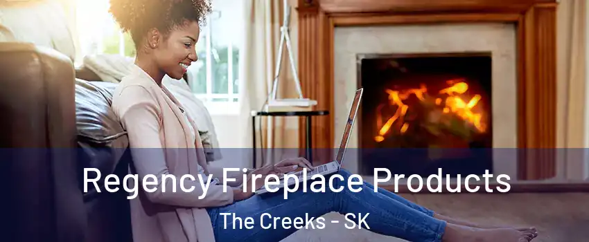  Regency Fireplace Products The Creeks - SK