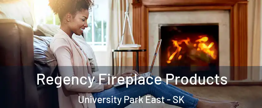  Regency Fireplace Products University Park East - SK