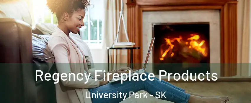  Regency Fireplace Products University Park - SK