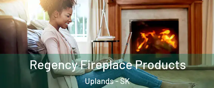  Regency Fireplace Products Uplands - SK