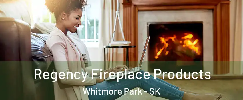  Regency Fireplace Products Whitmore Park - SK