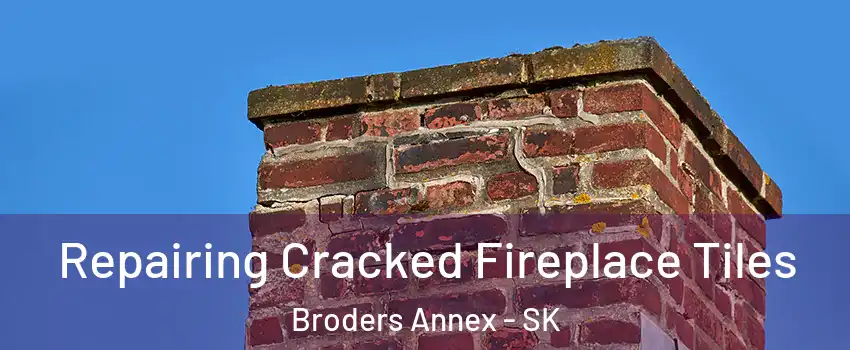  Repairing Cracked Fireplace Tiles Broders Annex - SK