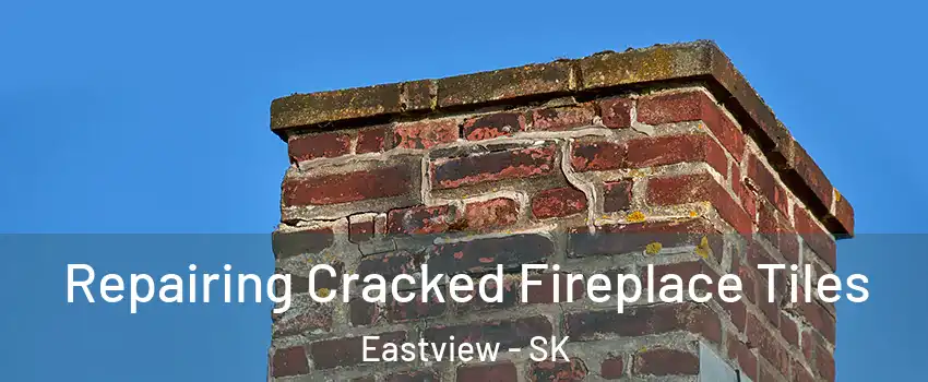  Repairing Cracked Fireplace Tiles Eastview - SK