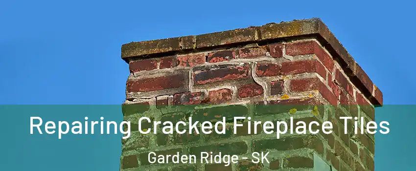  Repairing Cracked Fireplace Tiles Garden Ridge - SK