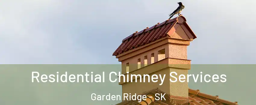  Residential Chimney Services Garden Ridge - SK