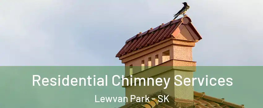  Residential Chimney Services Lewvan Park - SK