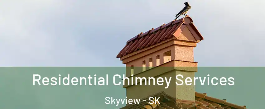  Residential Chimney Services Skyview - SK