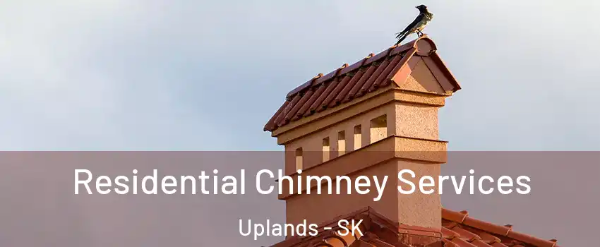  Residential Chimney Services Uplands - SK