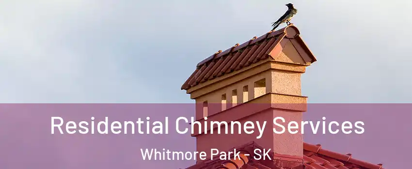  Residential Chimney Services Whitmore Park - SK