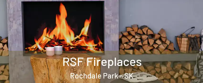  RSF Fireplaces Rochdale Park - SK