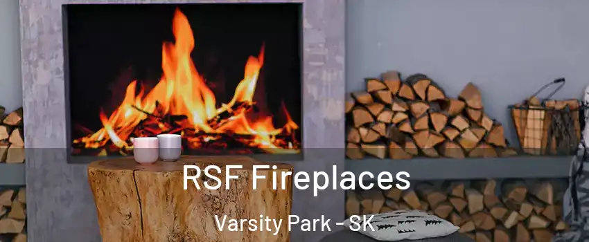  RSF Fireplaces Varsity Park - SK