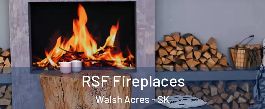 RSF Fireplaces Walsh Acres - SK