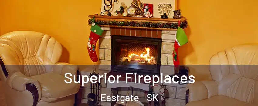  Superior Fireplaces Eastgate - SK