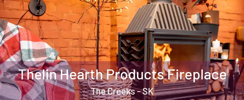  Thelin Hearth Products Fireplace The Creeks - SK