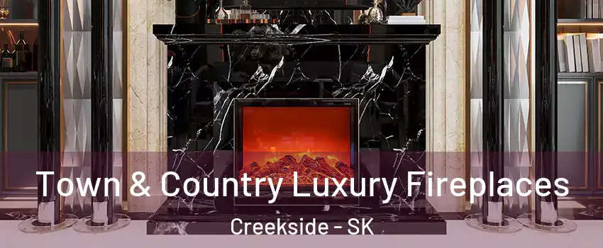  Town & Country Luxury Fireplaces Creekside - SK