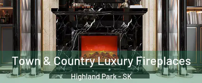  Town & Country Luxury Fireplaces Highland Park - SK