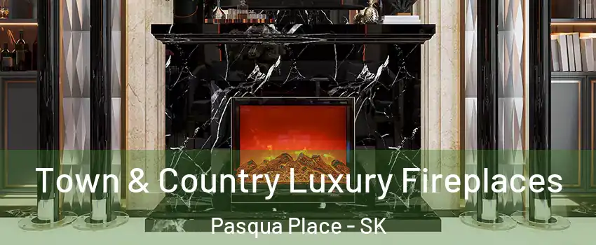  Town & Country Luxury Fireplaces Pasqua Place - SK