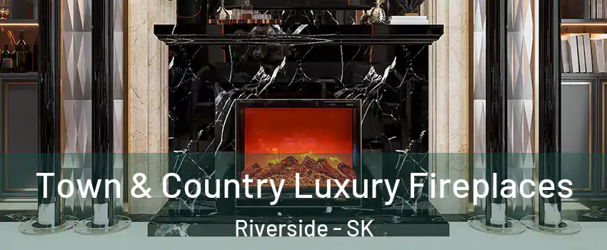  Town & Country Luxury Fireplaces Riverside - SK