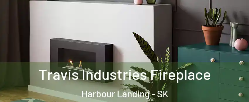 Travis Industries Fireplace Harbour Landing - SK