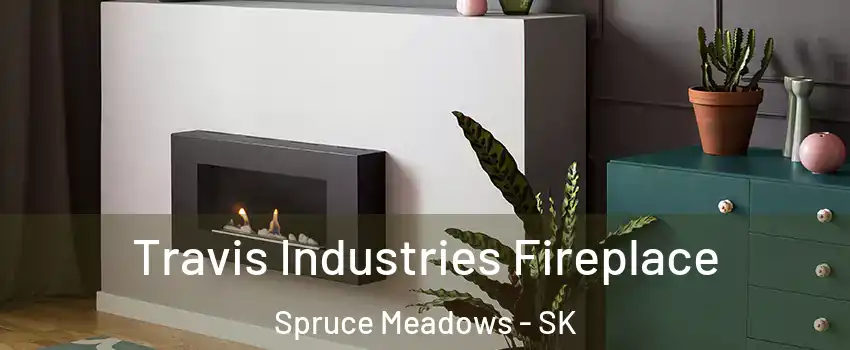 Travis Industries Fireplace Spruce Meadows - SK