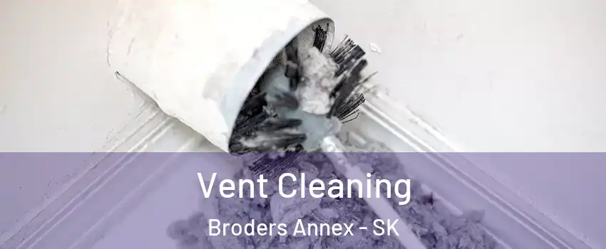  Vent Cleaning Broders Annex - SK