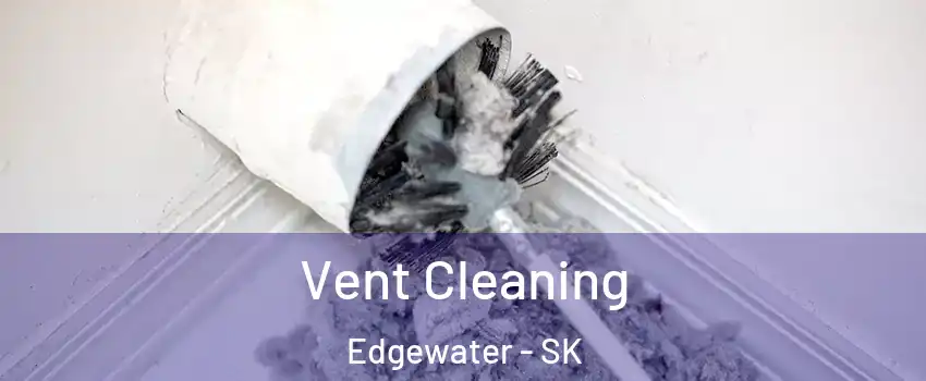  Vent Cleaning Edgewater - SK