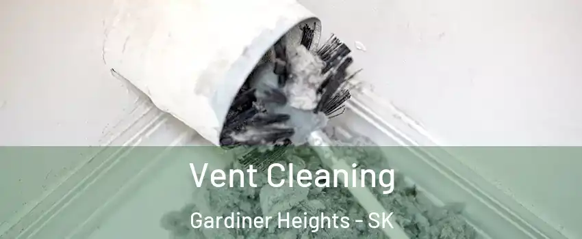  Vent Cleaning Gardiner Heights - SK