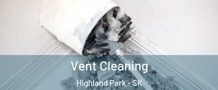  Vent Cleaning Highland Park - SK