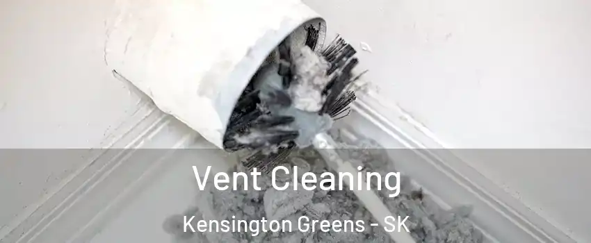  Vent Cleaning Kensington Greens - SK