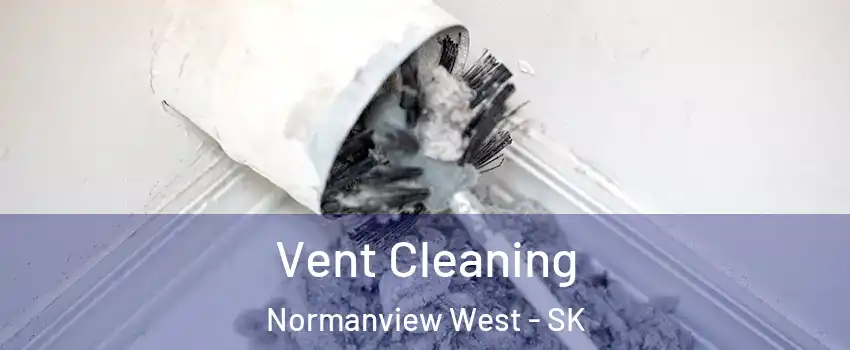  Vent Cleaning Normanview West - SK
