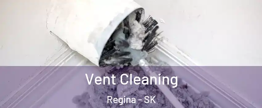  Vent Cleaning Regina - SK