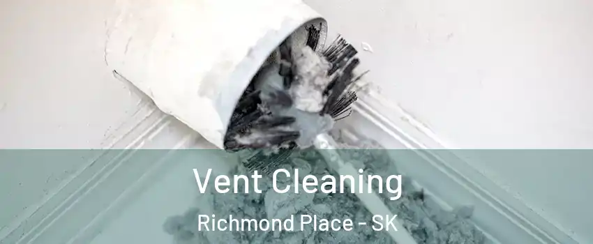  Vent Cleaning Richmond Place - SK
