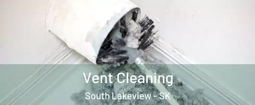 Vent Cleaning South Lakeview - SK