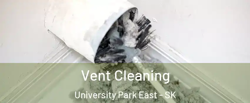  Vent Cleaning University Park East - SK