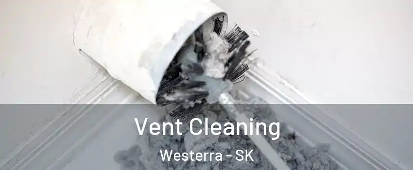  Vent Cleaning Westerra - SK