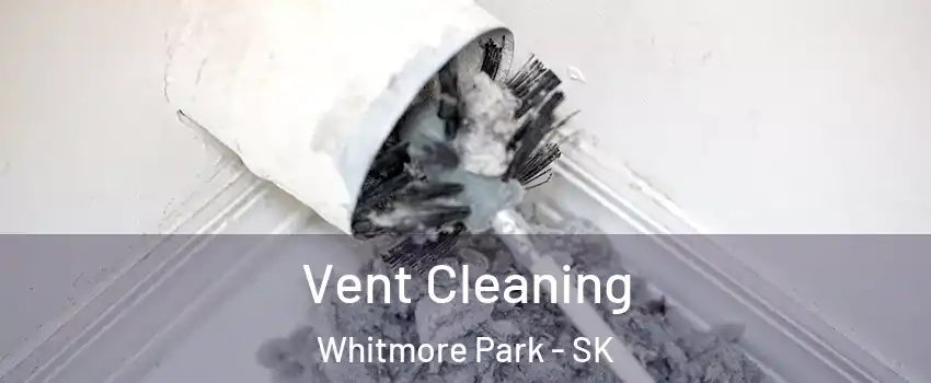  Vent Cleaning Whitmore Park - SK