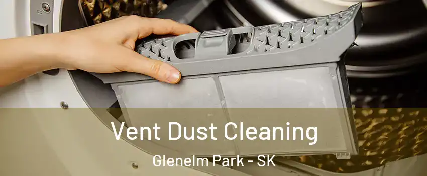  Vent Dust Cleaning Glenelm Park - SK