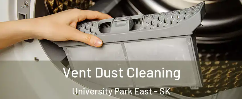  Vent Dust Cleaning University Park East - SK